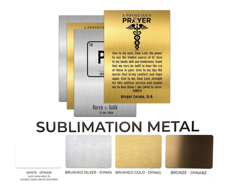 Peut inclure: Une collection de feuilles de m&eacute;tal rectangulaires pour sublimation aux finitions blanc, argent bross&eacute;, or bross&eacute; et bronze. Les feuilles m&eacute;talliques pr&eacute;sentent des motifs imprim&eacute;s incluant une pri&egrave;re de m&eacute;decin et des &eacute;l&eacute;ments du tableau p&eacute;riodique.