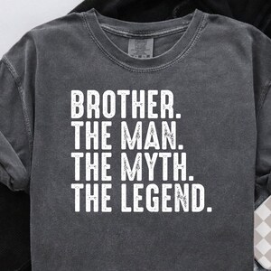 Personalized Brother T-Shirt,Gift For Brother,Comfort Colors Shirt,Brother The Man The Myth The Legend,Personalized Bro Gift,Brother Shirt