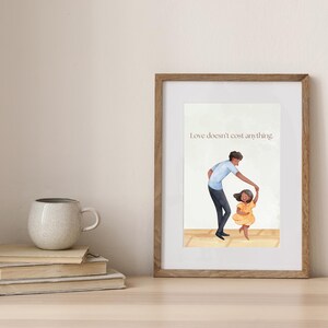 Father and Daughter Digital Art - Love Doesn&#39;t Cost Anything - Printable Wall Art