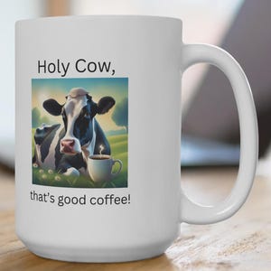 Kuh - Heilige Kuh, 15 Unze, Holsteiner Kuhkaffeetasse, Kuhliebhaber Becher, Bauernhofleben Becher, Bauernhoftierschale, Geschenk für Landwirt, Kuhsachen Becher, Milchkuhbecher
