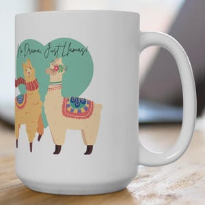 Llama - No Drama, 15oz, sassy llama, llama lover, llama attitude, animal lover, llama art, unique, one-of-a-kind design, quirky, funny llama