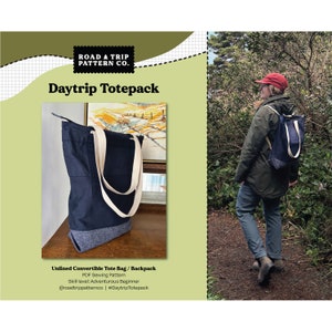 May include: A dark blue tote bag with white straps and a gray bottom. The bag can be converted into a backpack. The bag is shown on a wooden surface and being worn by a person on a hiking trail. The text "Daytrip Totepack" is shown in the image. The text "Unlined Convertible Tote Bag/Backpack" is shown in the image. The text "PDF Sewing Pattern" is shown in the image. The text "Skill level: Adventurous Beginner" is shown in the image. The text "@roadtrippatternco | #DaytripTotepack" is shown in the image.