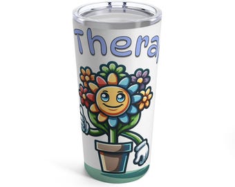 Therapy Flower Tumbler, Floral Drinkware, Flower Lover Gift, Unique Tumbler Cup, 20oz Insulated Tumbler