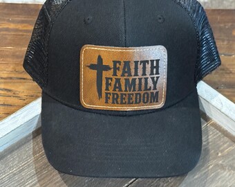 FAITH FAMILY and FREEDOM Custom Leather Patch Hat or Create your own