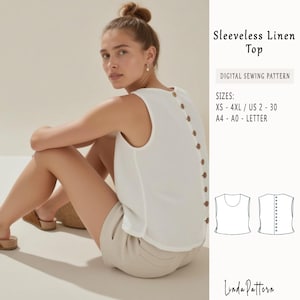 May include: A white sleeveless linen top with a button closure down the back. The top is shown on a model wearing it with beige shorts. The text "Sleeveless Linen Top" and "Digital Sewing Pattern" is shown in the image. The text "Sizes: XS - 4XL / US 2 - 30" and "A4 - A0 - LETTER" is also shown in the image.