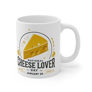 National Cheese Lover&#39;s Day Mug, Cheese Day Gift Cup, Foodie Coffee Cup, Cheese Lovers Gift, Food Holiday Mug