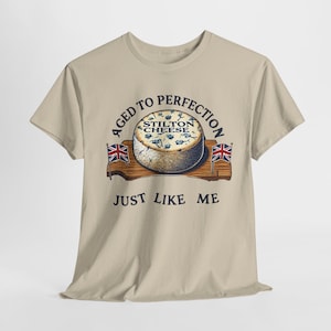 Stilton Cheese Aged to Perfection Unisex T-ShirtCheese Lover T-Shirt, Stilton Cheese Tee, British Flag Shirt, Foodie Graphic Tee