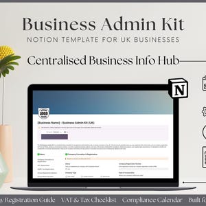 May include: A laptop displays a Notion template for UK businesses, labeled "Business Admin Kit." The screen shows a business info hub with a company registration guide, VAT & tax checklist, and compliance calendar. The image includes decorative vases and text: "Centralised Business Info Hub."