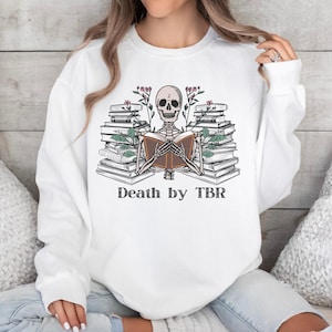 Death by TBR Sweatshirt, TBR list, Gifts for Book Lovers Women, Birthday Gift, Christmas Gift, Book Lover Sweater