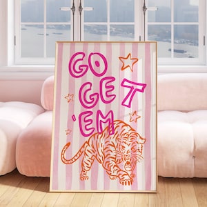 Go Get 'Em Tiger Digital Print, Inspirational Wall Art, Positive Affirmation Print, Trendy Maximalist Poster