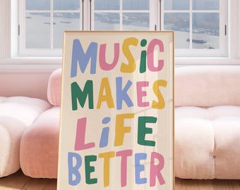 A música torna a vida melhor - pôster para decoração de sala de música, ideal para bandas, orquestras e coros.
