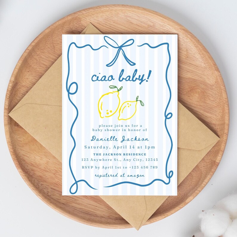 May include: A blue and white striped baby shower invitation with a yellow lemon illustration and the text "ciao baby!"  Please join us for a baby shower in honor of Danielle Jackson, Saturday, April 14 at 1pm, THE JACKSON RESIDENCE, 123 Anywhere St., Any City, 12345, RSVP by April 1st to 123 456 789, registered at amazon.