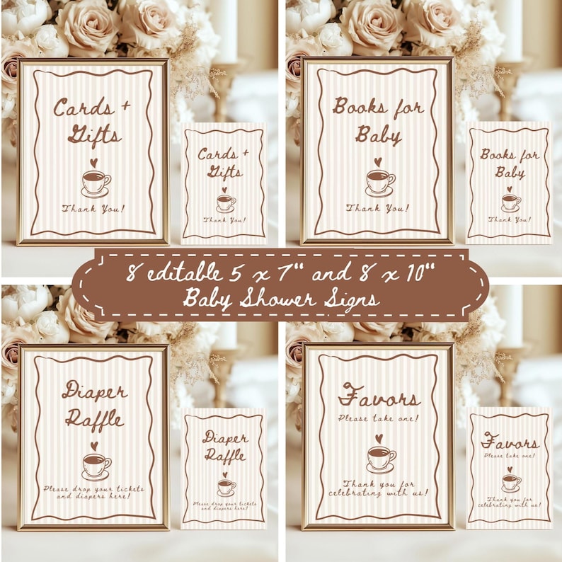 May include: A set of baby shower signs in gold frames with various text, including "Cards + Gifts," "Books for Baby," "Diaper Raffle," and "Favors." Each sign features a coffee cup illustration and decorative borders. The signs are available in 5 x 7 inch and 8 x 10 inch sizes.