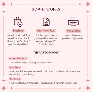 May include: A pink and white graphic with text explaining how a digital download works. The steps include purchasing, editing and downloading, and printing. Additional text details personal use and refund policies.