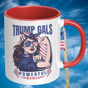 Trump Gals, Powerful Women Coffee Mug, Patriotic Coffee Mug, American Coffee Cup, American Patriot Gifts, USA Mug, 4th of July Gifts
