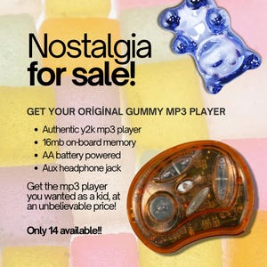 May include: An advertisement for a Gummy MP3 player. The image features the text "Nostalgia for sale!" and "Get your original Gummy MP3 player." The player is orange and has a retro design. The ad also mentions features like 16mb on-board memory and an aux headphone jack.