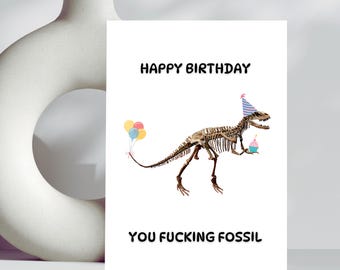 Funny Fossil Birthday Card: Sarcastic Dinosaur Greeting Card