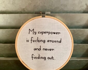 My superpower - hand embroidery hoop