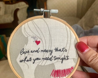 Love and mercy  - hand embroidery hoop art