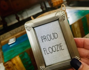 Proud floozie -  framed hand embroidery 2x3