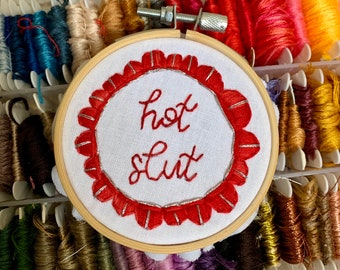 Hot slut  - hand embroidery hoop