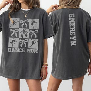 Custom Dance Mom Comfort Colors® Shirt, Dancing Mom Tee, Personalized Dancer Name, Women Ballet T-Shirt, Dance Team, Gifts for Dance Moms
