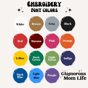 May include: A colour chart titled EMBROIDERY FONT COLORS featuring sixteen circular paint swatches in white, brown, grey, black, red, maroon, pink, orange, yellow, dark green, light green, indigo, dark blue, light blue, and purple with text.