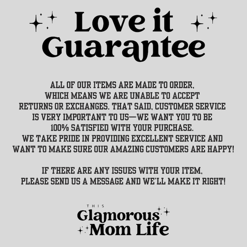 K&ouml;nnte beinhalten: Hellgrauer Hintergrund mit schwarzem Text, der "Love it Guarantee" lautet. Der Text erkl&auml;rt die R&uuml;ckgabe- und Umtauschrichtlinien des Shops und betont die Kundenzufriedenheit. Der Satz "This Glamorous Mom Life" steht unten.