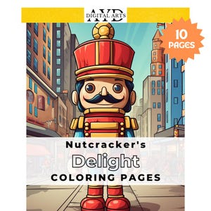 May include: A digital illustration of a nutcracker soldier in a city setting. The nutcracker wears a red and gold uniform and a tall hat. The image includes the text "Nutcracker's Delight COLORING PAGES" and "10 PAGES".