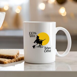 100% Witch Before Coffee White Ceramic Mug, Halloween Coffee Cup, 11oz & 15oz Big Size, Halloween Gift, Flying Witch, Coffee Lover&#39;s Gift