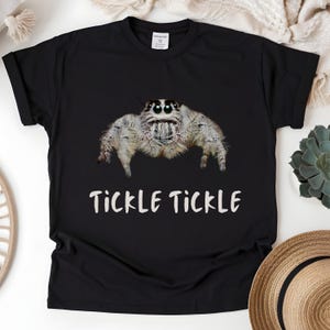 Jumping Spider Tickle Tickle Shirt, Cute Spider T-Shirt, Jumping Spider, Pet Mom Gift, Spider Lover Gift, Arachnid Shirt, Arachnology Lover