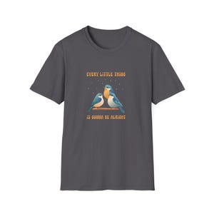 Every Little Thing is Gonna Be Alright Shirt Inspirational shirt cute Gift for Friends three little birds shirt birthday gift ideas