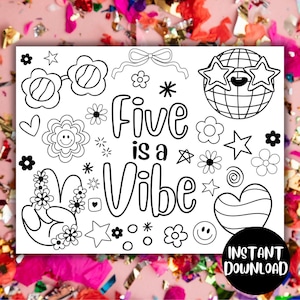 May include: Black and white coloring page with the text "Five is a Vibe" and various illustrations including a disco ball, flowers, stars, and hearts.