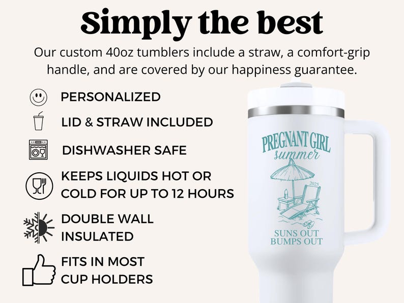 May include: White travel mug with a teal design that says "Pregnant Girl Summer" and "Suns Out Bumps Out". The mug has a lid and a handle. It is personalized and dishwasher safe. It keeps liquids hot or cold for up to 12 hours. It is double-walled and insulated. It fits in most cup holders.