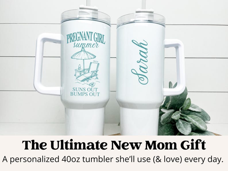 May include: Two white 40 ounce tumblers with lids and handles. One tumbler has the text "PREGNANT GIRL summer SUNS OUT BUMPS OUT" and the other tumbler has the name "Sarah" written on it.