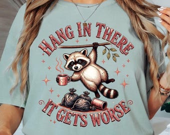 Comfort Colors® Hang In There Shirt, Funny Raccoon Shirt, Cute Trash Panda Shirt, Coffee Lover Shirt, Sarcastic Animal Gift