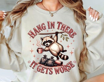 Hang In There Sweatshirt, Funny Raccoon Shirt, Cute Trash Panda Pullover, Coffee Lover Sarcastic Gift