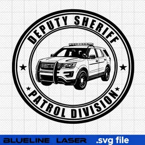 May include: Black and white graphic of a police SUV inside a circular emblem. The emblem reads "DEPUTY SHERIFF PATROL DIVISION" around the vehicle. The text "BLUELINE LASER .svg file" is at the bottom.