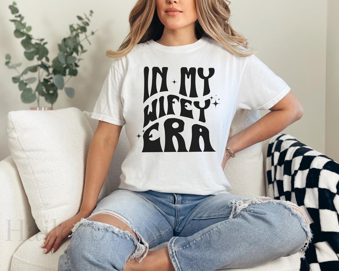 Comfort Colors 'in My Wifey Era' T-shirt – Bridal Shower Gift - Etsy