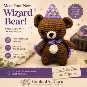 May include: A brown crochet bear wearing a purple wizard hat with yellow star patterns and a matching purple cape. The bear has a cream-colored belly patch and black eyes. Text on the image includes Meet Your New Wizard Bear, Handmade With And Magic, 100% Handmade Crochet, Unique & One Of A Kind, Perfect Gift For All Ages, Made With Care, Made To Be Loved, Crocheted With Love Just For You, Available Now On Etsy, and HookedAtDawn Crochet Creations.
