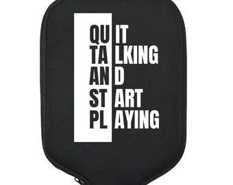 QUIT TALKING, Pickleball Gift, Pickleball Paddle Cover, Pickleball Bag, Pickleball Accessories, Pickleball Lover, Pickleball Addict