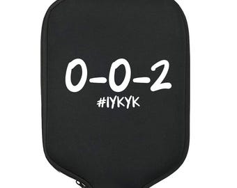 0-0-2 #IYKYK, Pickleball Gift, Pickleball Paddle Cover, Pickleball Bag, Pickleball Accessories, Pickleball Lover, Pickleball Addict