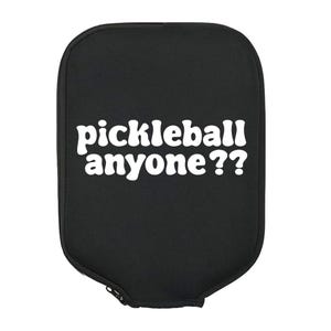 Pickleball Anyone?? , Pickleball Gift, Pickleball Paddle Cover, Pickleball Bag, Pickleball Accessories, Pickleball Lover, Pickleball Addict