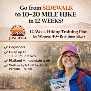 May include: Image promoting a 12-week hiking training plan for women 40+. The text reads "Go from SIDEWALK to 10-20 MILE HIKE in 12 WEEKS!" and "SIDEWALK TO SUMMIT". The Just Hyke logo is also visible.