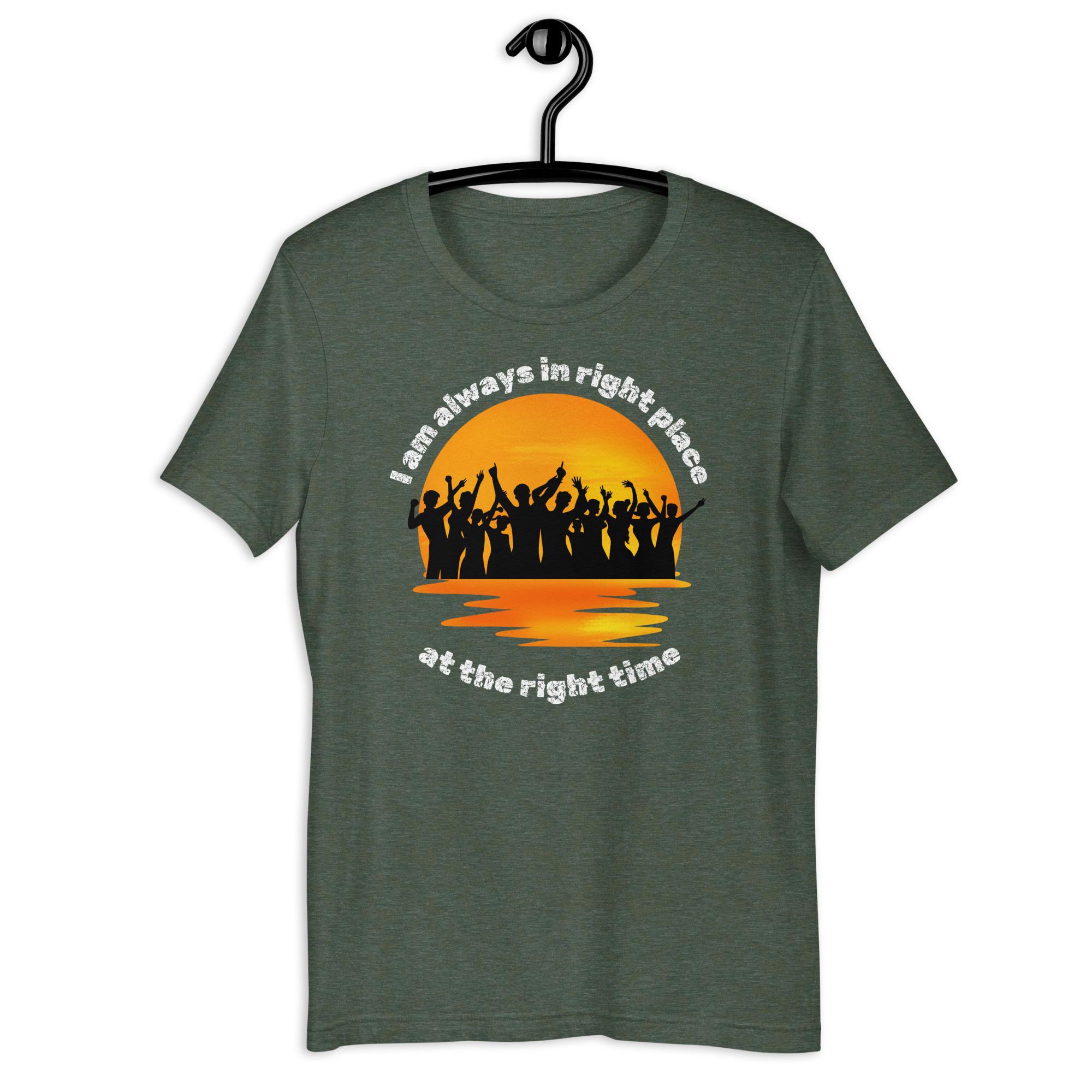 Unisex T-shirt I Am Always in Right Place at the Right Time - Etsy