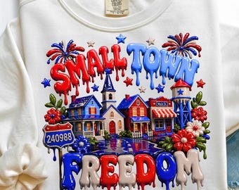 Small Town Freedom USA Patriotic PNG, 4th of July Memorial Day Sublimation (Digital Download)
