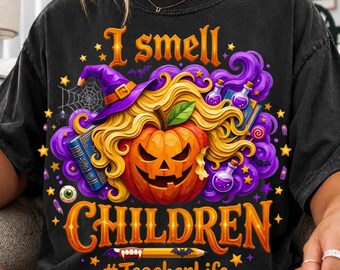 I Smell Children Teacher PNG, Trick Or Teach Halloween Design (Digital Download)