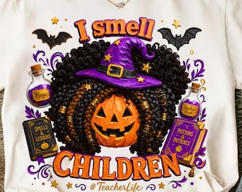 I Smell Children Teacher PNG, Trick Or Teach Halloween Graphic (Digital Download)