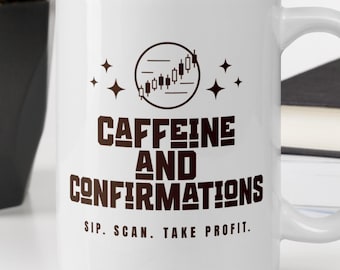 Stock Market Humor Mug | Funny Day Trader Gift Idea | Wall Street Finance Enthusiast Tea & Coffee Cup | Caffeine and Confirmations | 15oz