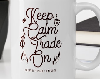 Funny Stock Market Mug | Keep Calm & Trade On | Neutral Aesthetic Finance Gift | 15oz